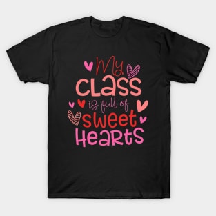 My Class Is Full Of Sweet Heart Teacher Valentine_s Day T-Shirt